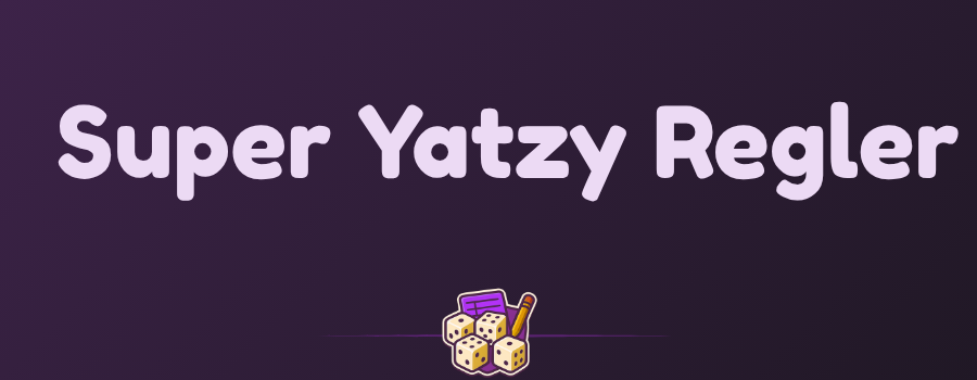 Super Yatzy Regler