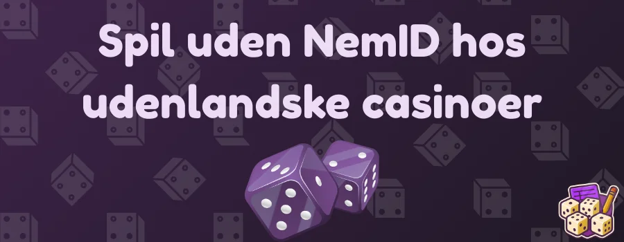 Spil uden NemID hos udenlandske casinoer