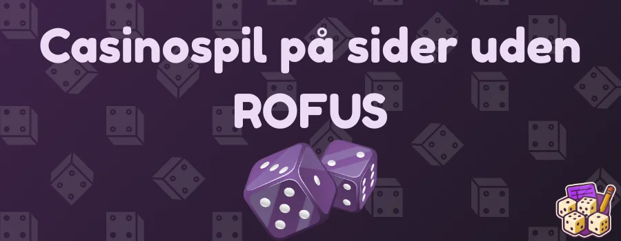 Casinospil på sider uden ROFUS